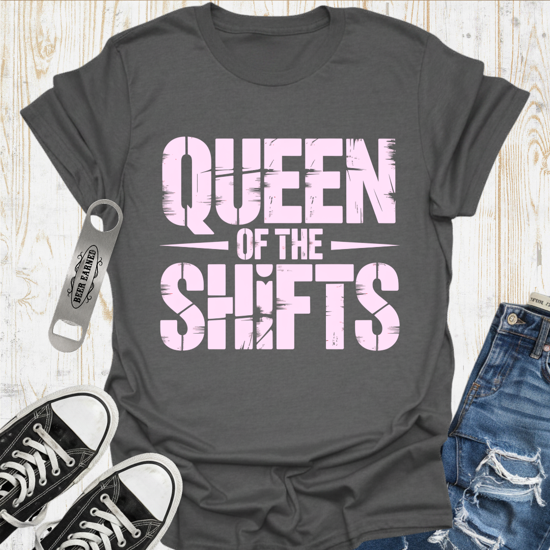 Queen of Shifts TShirt