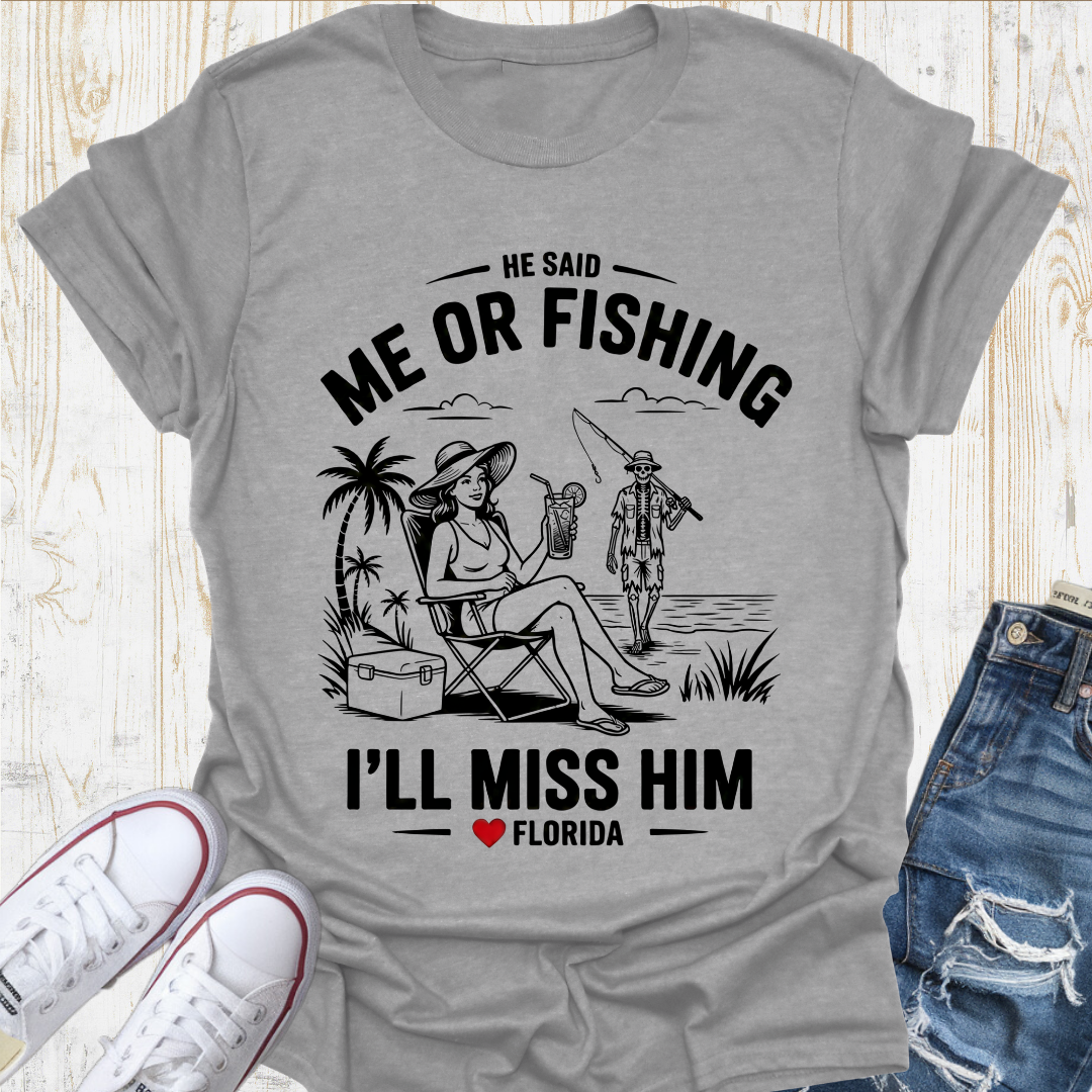 Miss Him Fishing TShirt