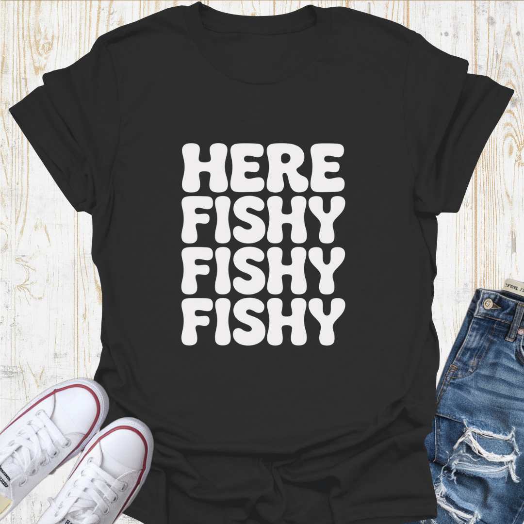Here Fishy TShirt
