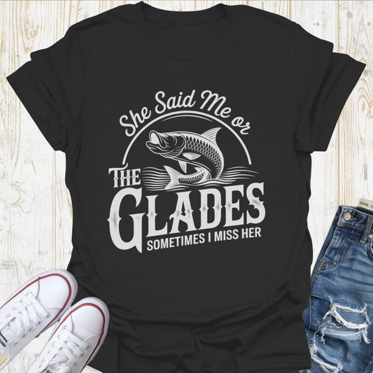Me or Glades TShirt