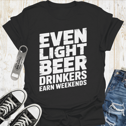 Light Beer Earn TShirt