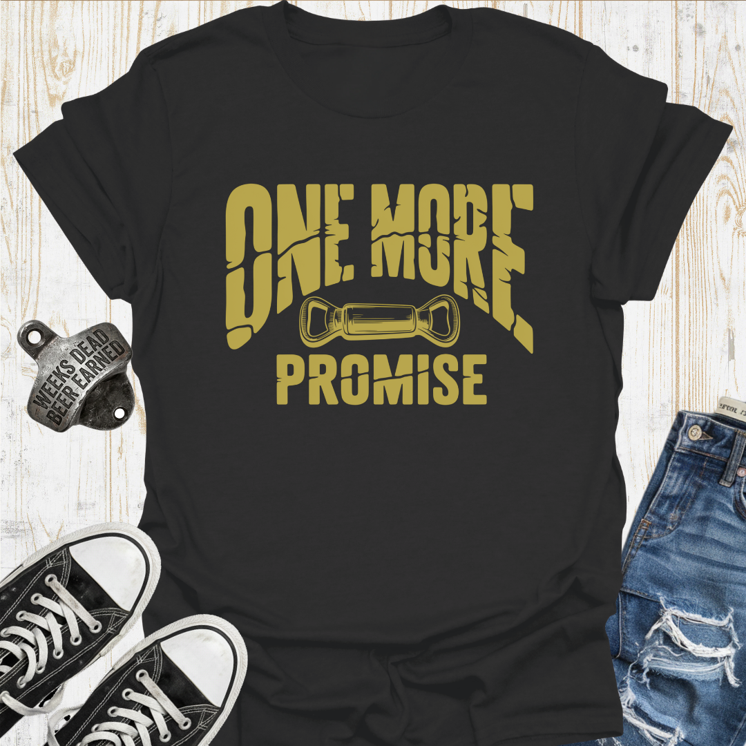 Promise One More TShirt