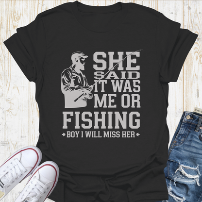 Me or Fishing TShirt