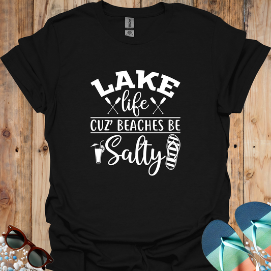 Lake Life Cuz Beaches Be Salty - U25