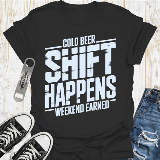 Shift Happens Beer TShirt