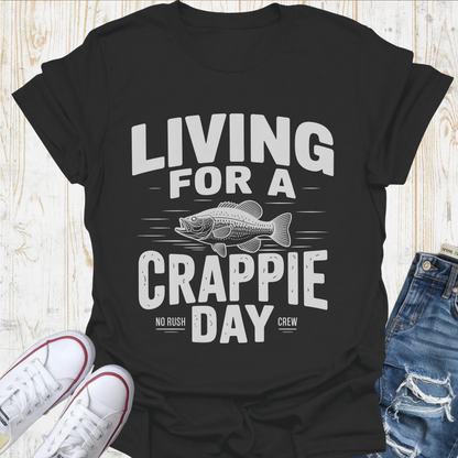 Living For Crappie Day TShirt