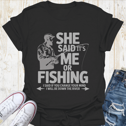Me or Fishing TShirt