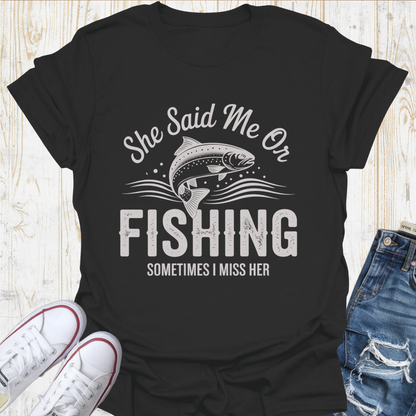 Me Or Fishing TShirt