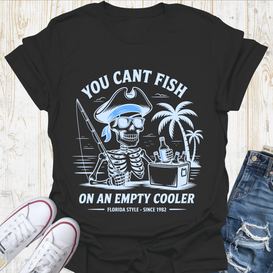 Empty Cooler Can't Fish TShirt