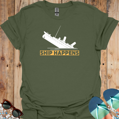 Ship Happens TShirt - U25