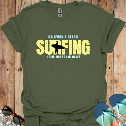 Surfing I Ride More Than Waves - U25