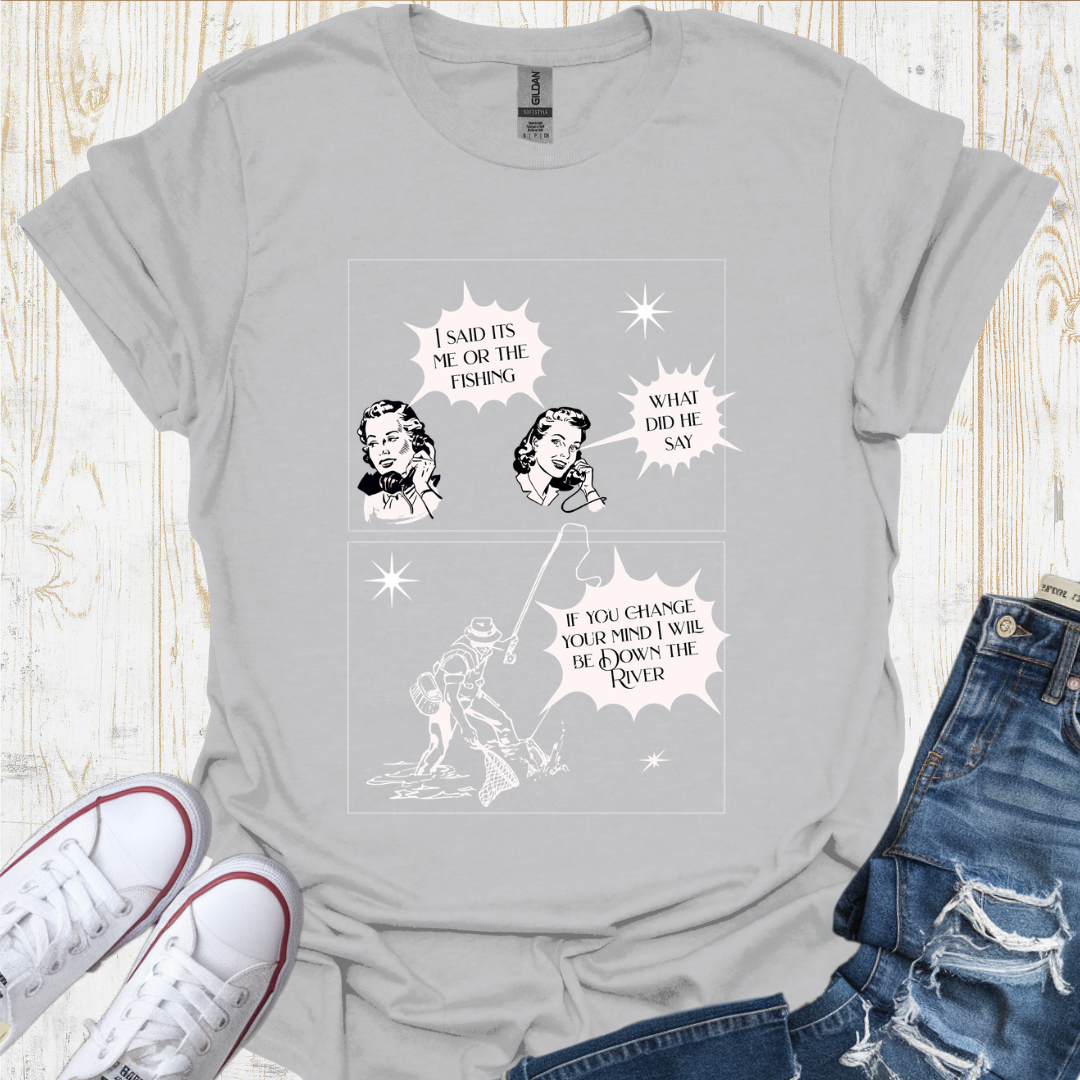 Me Or Fishing TShirt