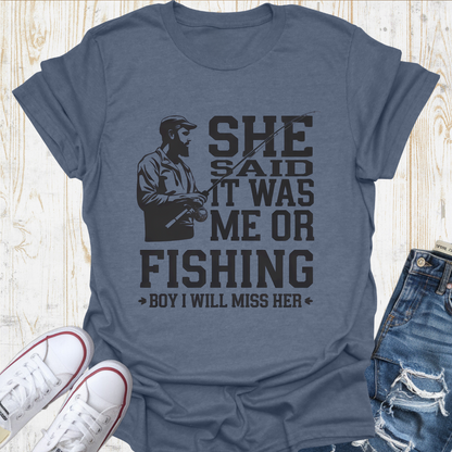 Me or Fishing TShirt