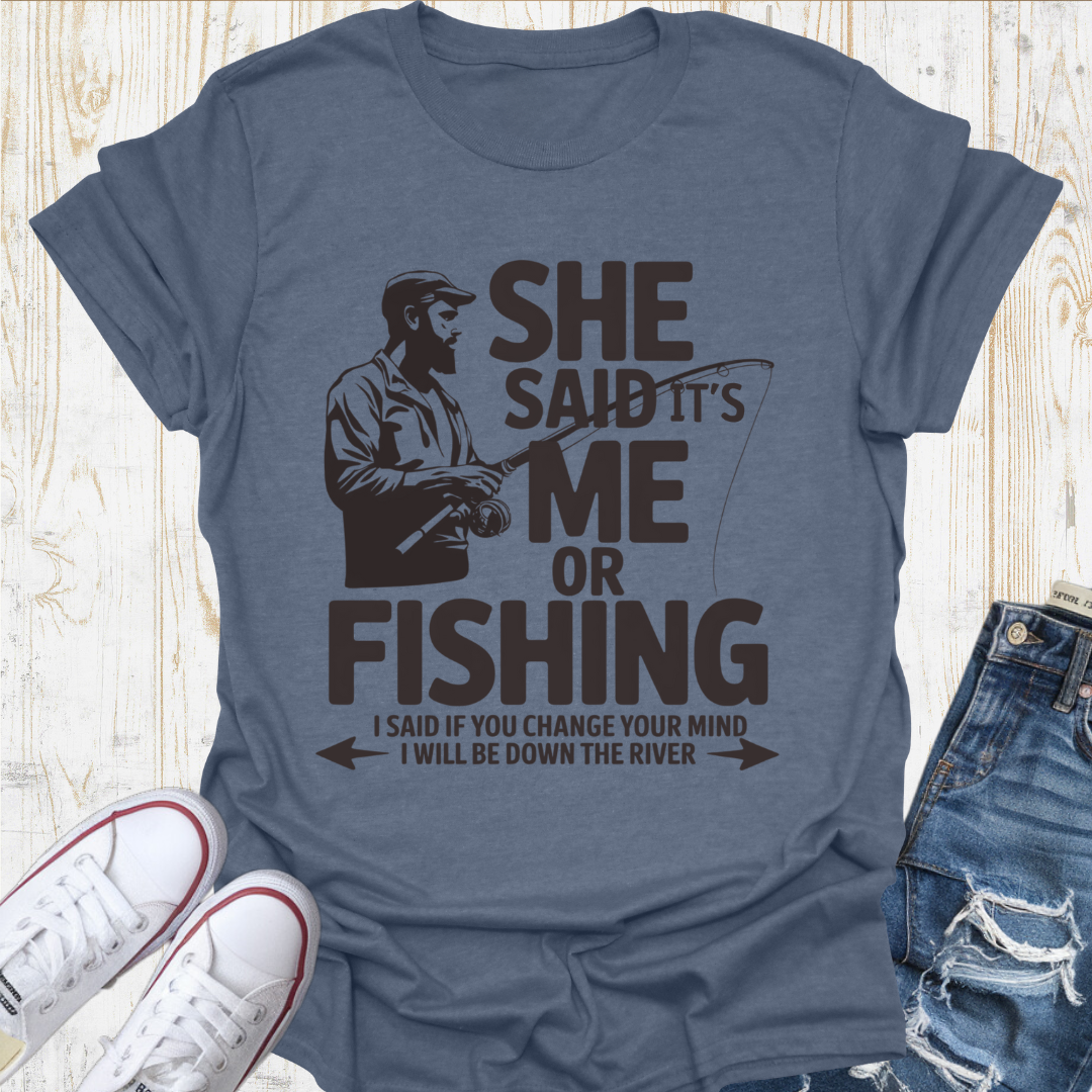 Me or Fishing TShirt