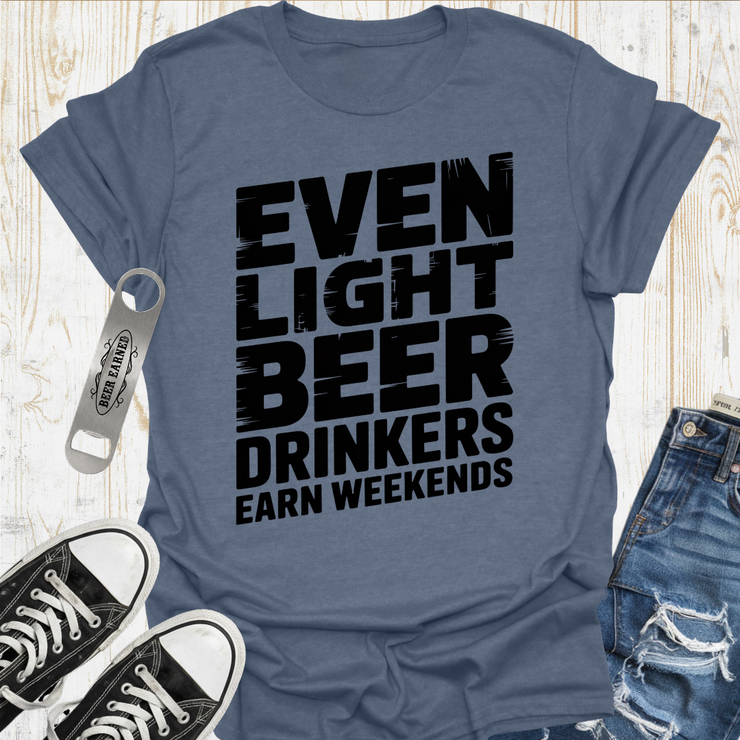 Light Beer Earn TShirt