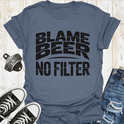 Beer No Filter TShirt