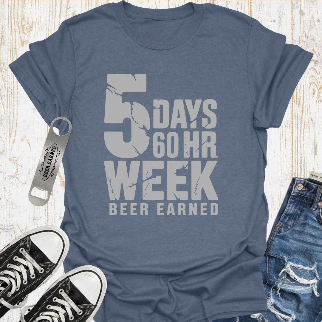 60Hrs Beer Earned TShirt