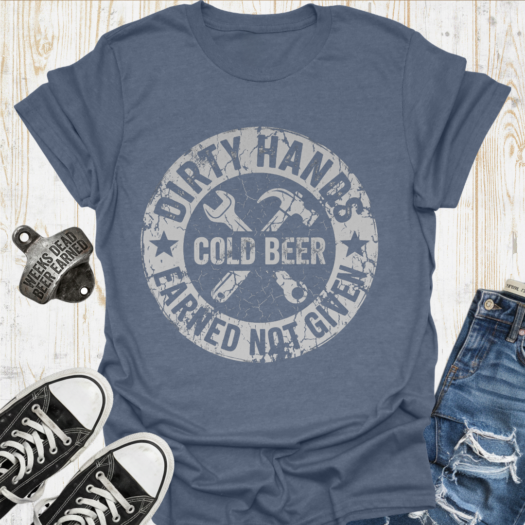 Dirty Hands Earned TShirt
