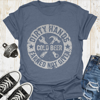Dirty Hands Earned TShirt