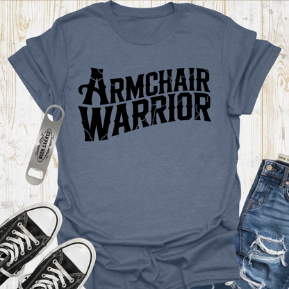 Armchair Warrrior TShirt