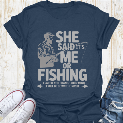 Me or Fishing TShirt