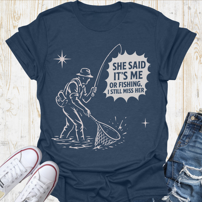 Me or Fishing TShirt