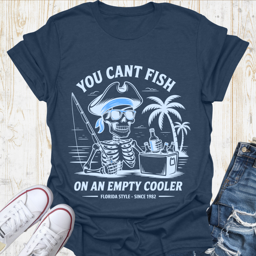 Empty Cooler Can't Fish TShirt