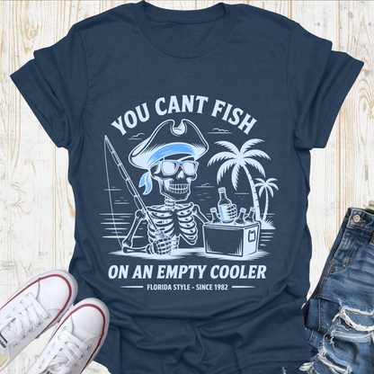 Empty Cooler Can't Fish TShirt