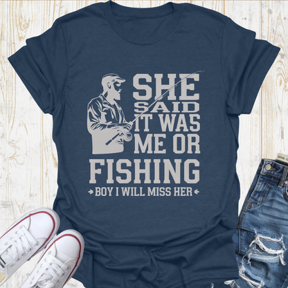 Me or Fishing TShirt