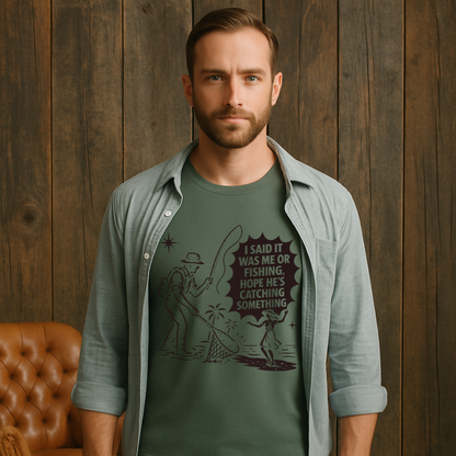 Me or Fishing TShirt