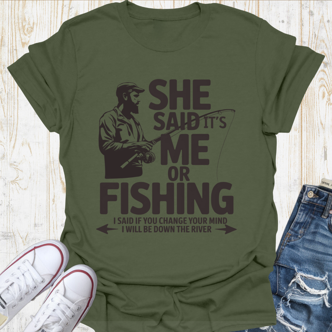 Me or Fishing TShirt