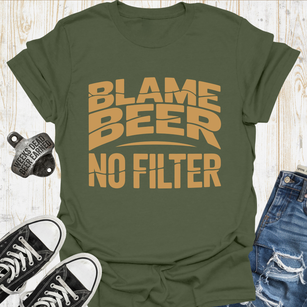 Beer No Filter TShirt