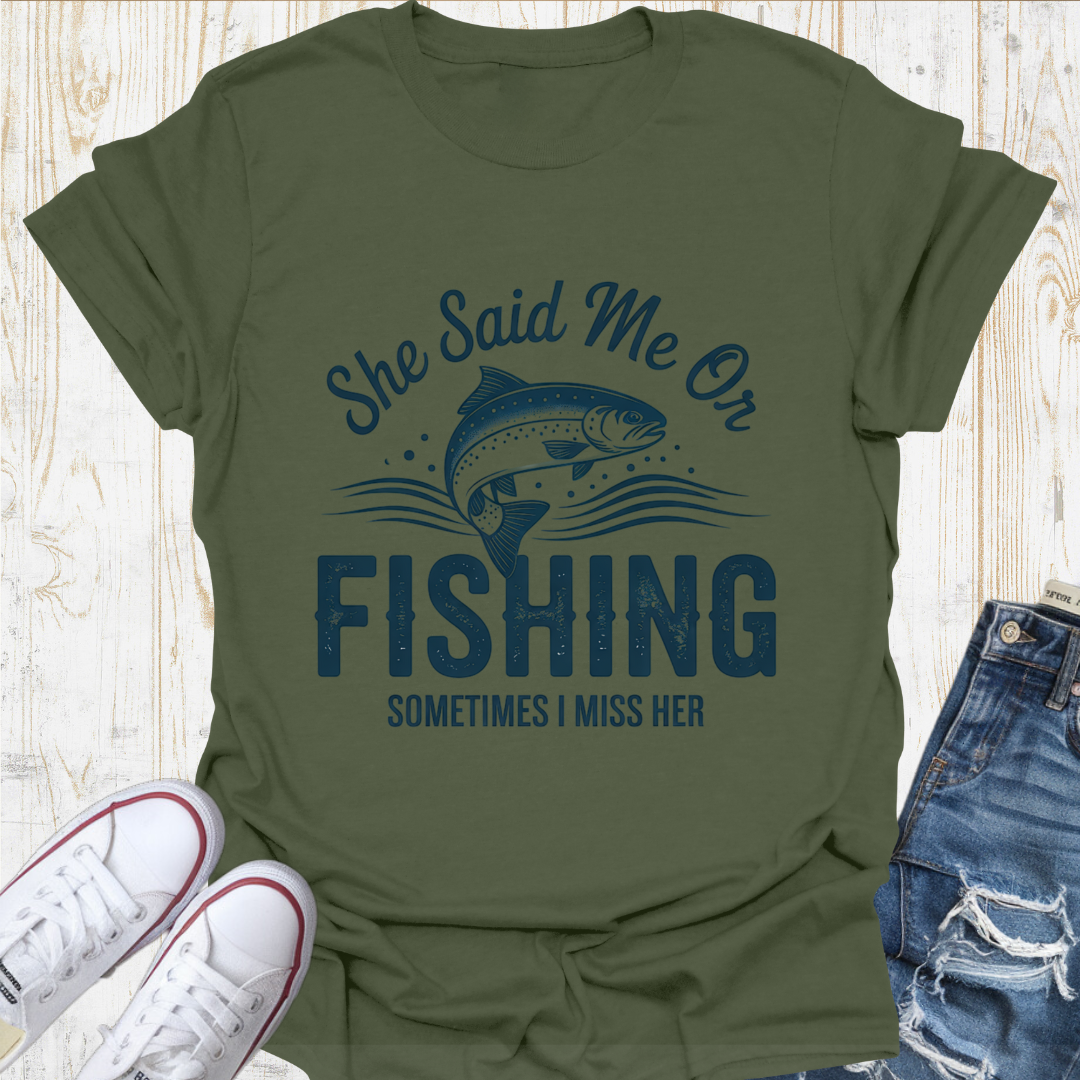 Me Or Fishing TShirt