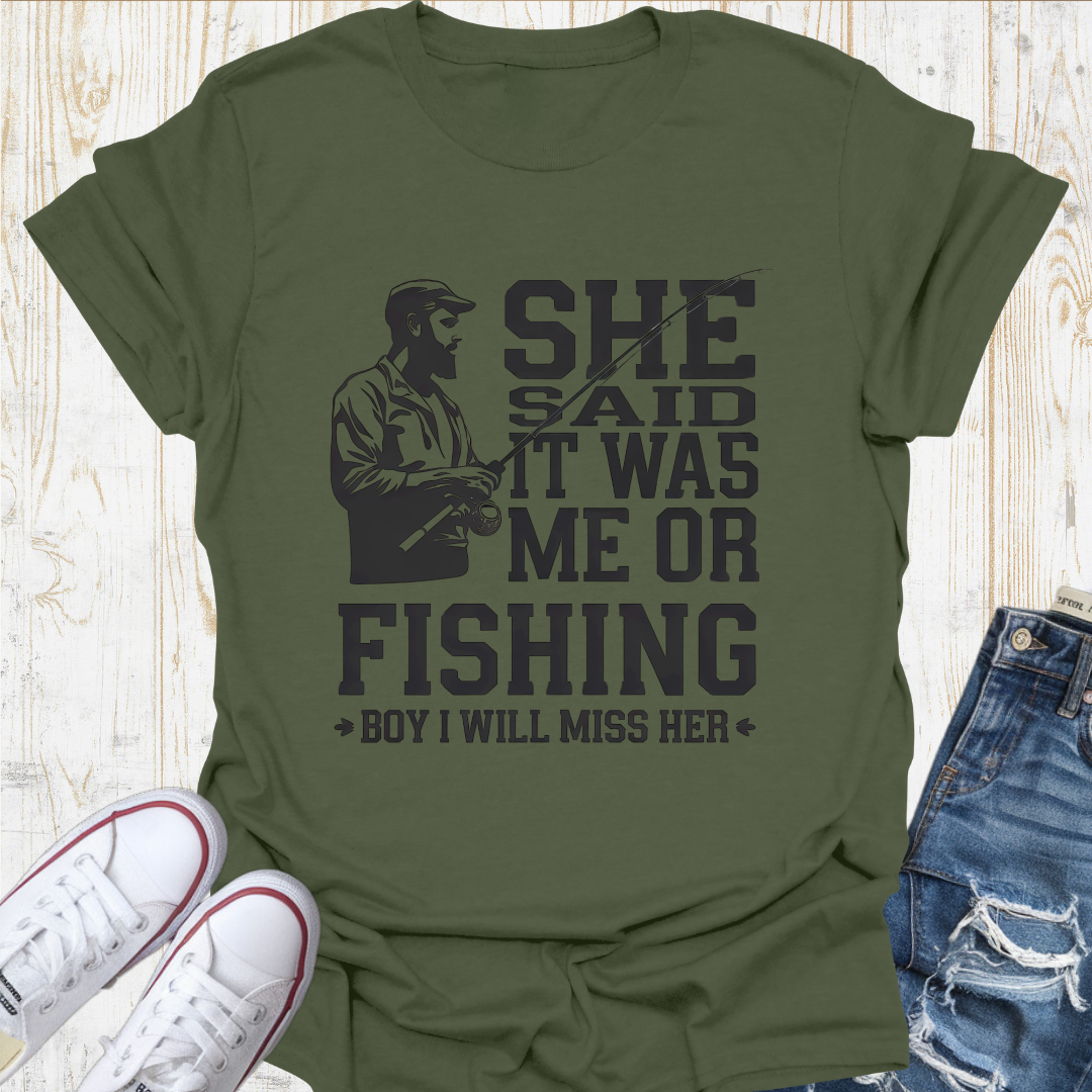 Me or Fishing TShirt