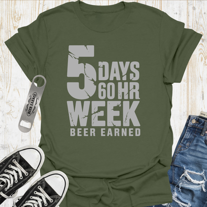 60Hrs Beer Earned TShirt