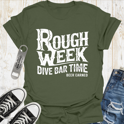 Rough Week Beer Earned TShirt