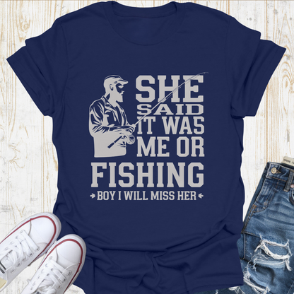 Me or Fishing TShirt