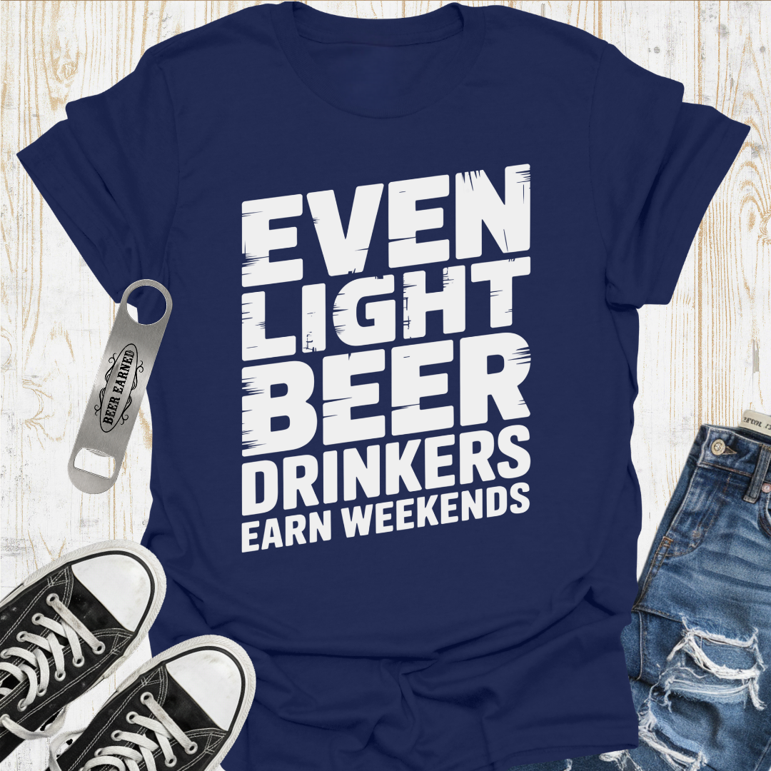 Light Beer Earn TShirt