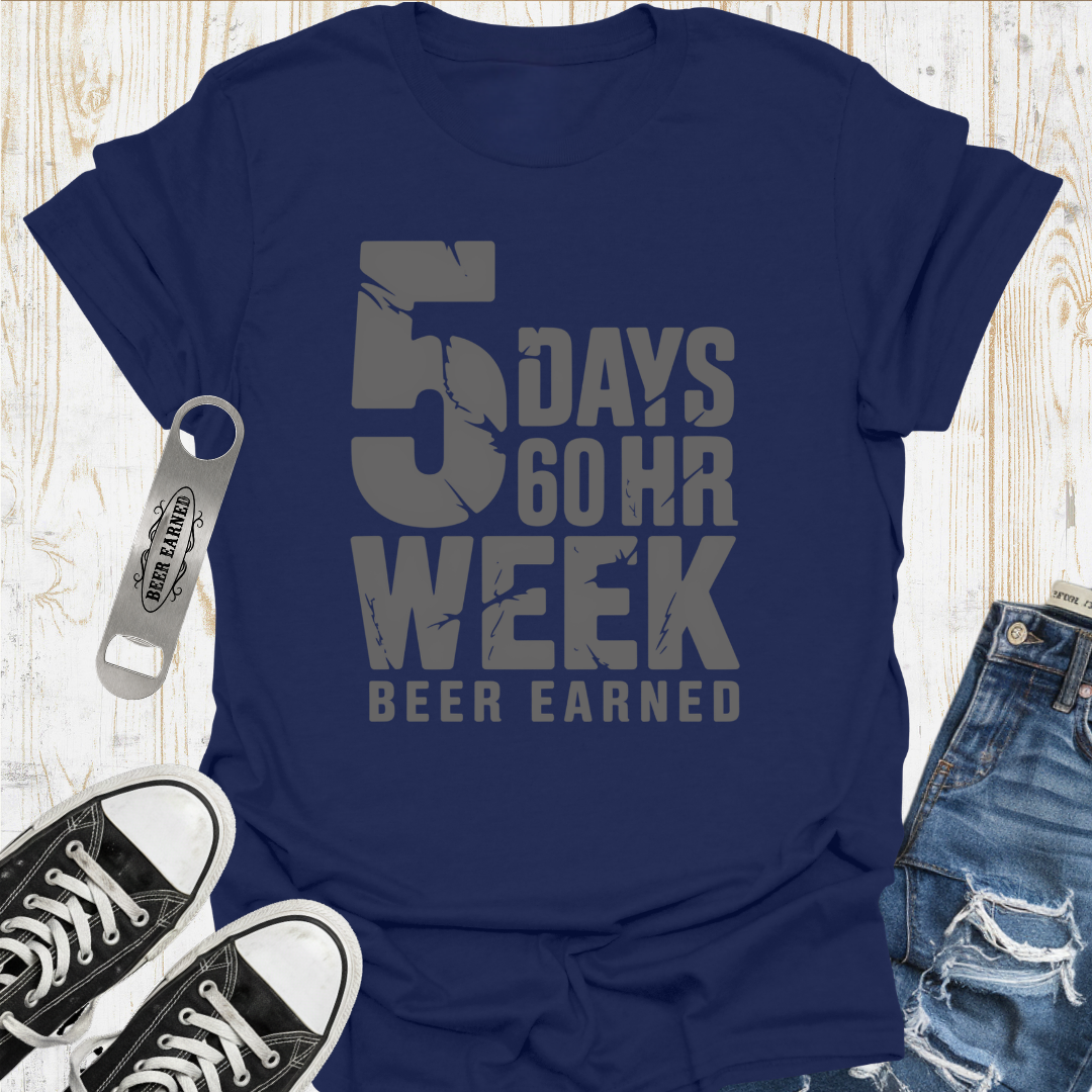 60Hrs Beer Earned TShirt