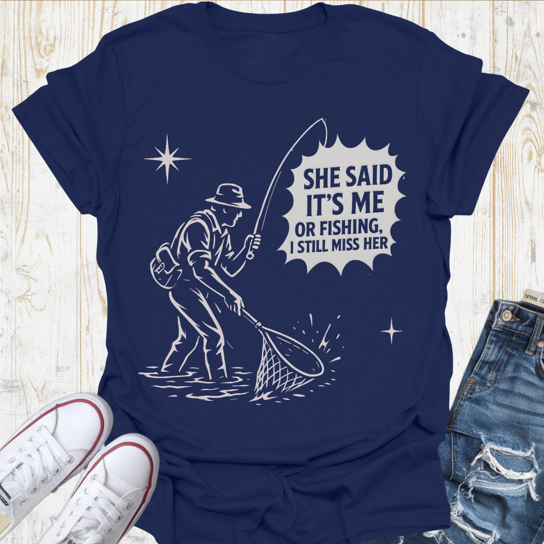 Me or Fishing TShirt