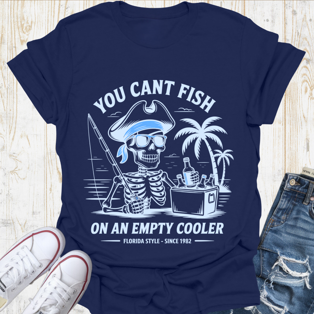 Empty Cooler Can't Fish TShirt