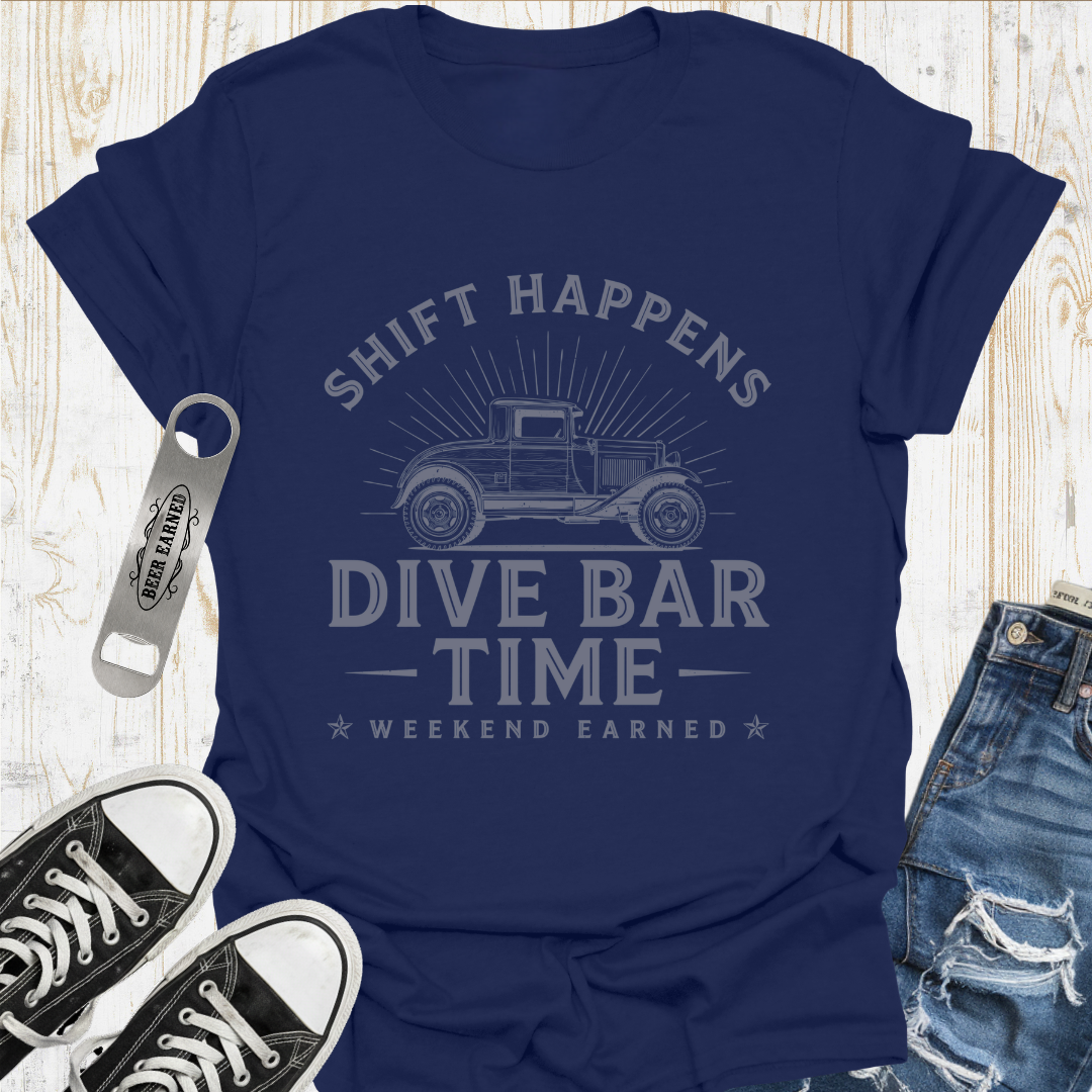 Dive Bar Shift Happens TShirt