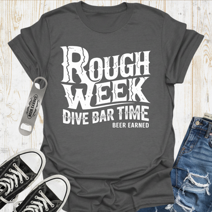 Rough Week Beer Earned TShirt