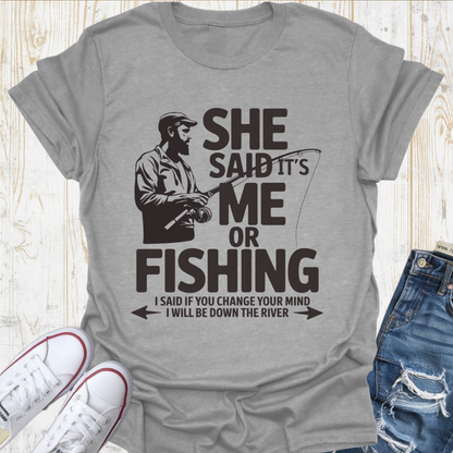 Me or Fishing TShirt