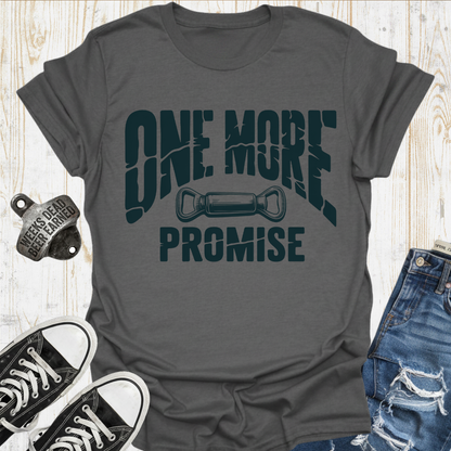 Promise One More TShirt