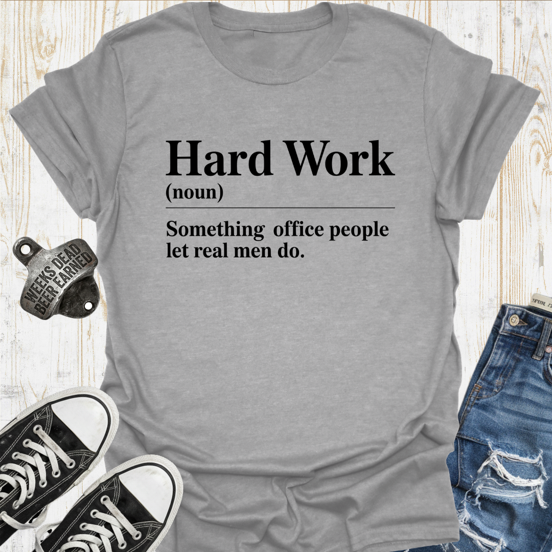 Hard Work Def'n TShirt