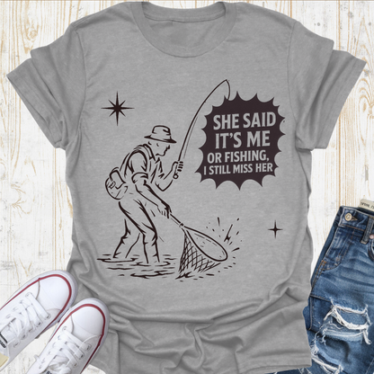 Me or Fishing TShirt