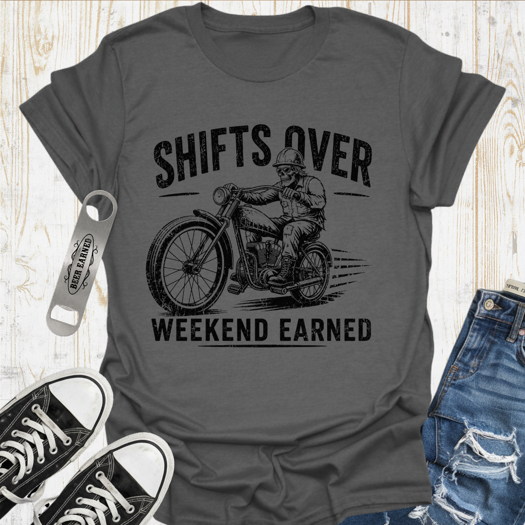 Shifts Over Weekend TShirt