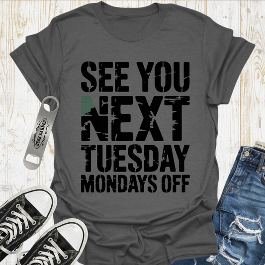 No Work Monday TShirt