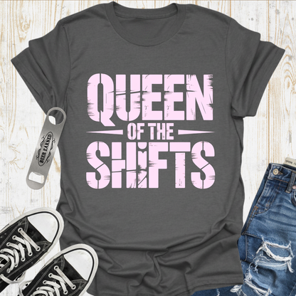 Queen of Shifts TShirt